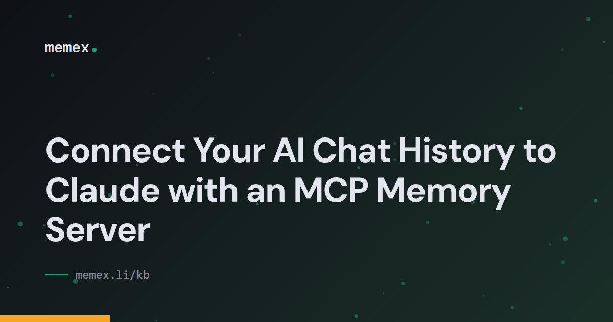 Connect Your AI Chat History to Claude with an MCP Memory Server